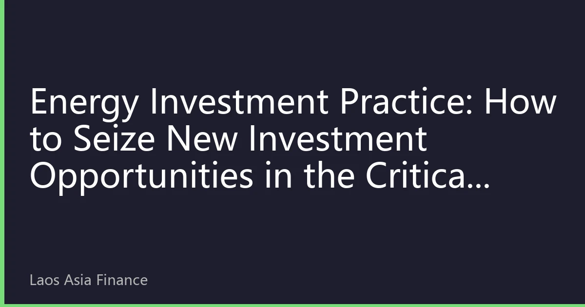 Energy Investment Practice: How to Seize New Investment Opportunities in the Critical Period of Asia-Pacific Energy Transition in 2026